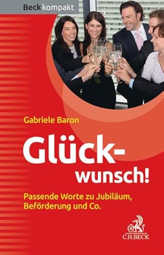 Stock image for Glckwunsch!: Passende Worte zu Jubilum, Befrderung und Co. for sale by medimops