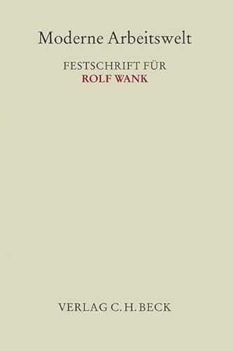 9783406671845: Moderne Arbeitswelt: Festschrift fr Rolf Wank