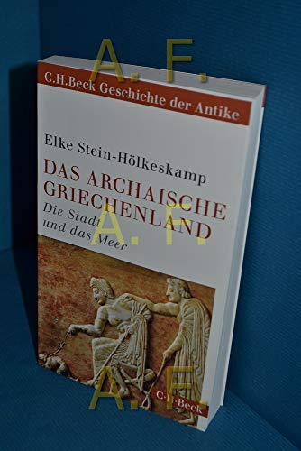 Beispielbild fr Das archaische Griechenland: Die Stadt und das Meer zum Verkauf von medimops