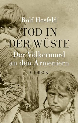 9783406674518: Tod in der Wuste: Der Vlkermord an den Armeniern