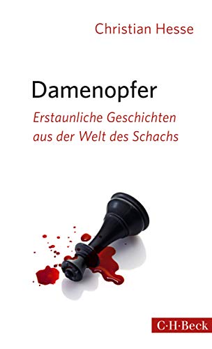 Beispielbild fr Damenopfer: Erstaunliche Geschichten aus der Welt des Schachs zum Verkauf von medimops