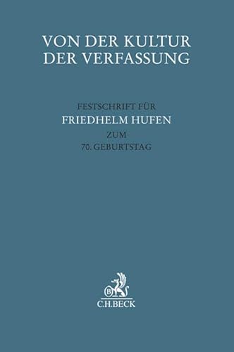9783406674815: Von der Kultur der Verfassung: Festschrift fr Friedhelm Hufen zum 70. Geburtstag