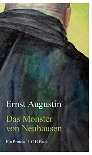9783406674846: Das Monster von Neuhausen: Ein Protokoll