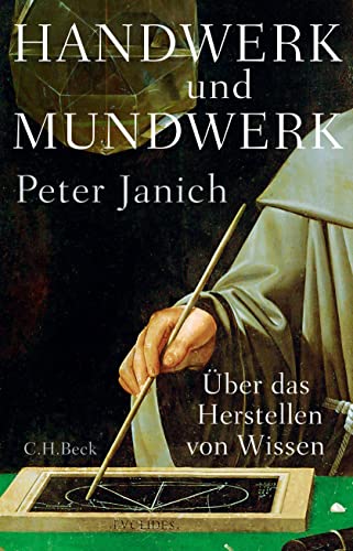 Handwerk und Mundwerk: Über das Herstellen von Wissen - Janich, Peter