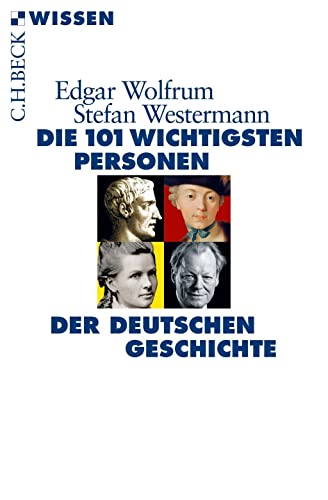 Die 101 wichtigsten Personen der deutschen Geschichte (Beck'sche Reihe) - Wolfrum, Edgar, Westermann, Stefan