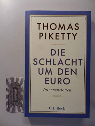 Die Schlacht um den Euro: Interventionen - Piketty, Thomas