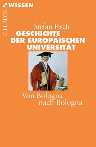Stock image for Geschichte der europischen Universitt: Von Bologna nach Bologna for sale by medimops