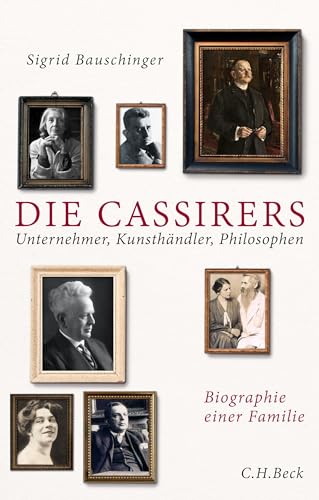 Die Cassirers : Unternehmer, Kunsthändler, Philosophen - Sigrid Bauschinger