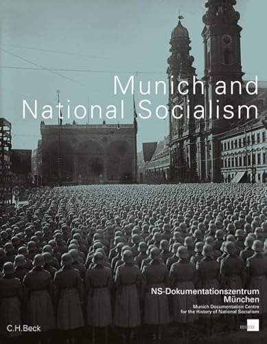 Stock image for Munich and National Socialism: Catalogue of the Munich Documentation Centre for the History of National Socialism for sale by Librairie Th  la page