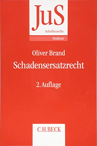 Schadensersatzrecht. Schriftenreihe der Juristischen Schulung ; Bd. 190 : Studium - Brand, Oliver
