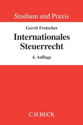 Internationales Steuerrecht. Studium und Praxis - Frotscher, Gerrit