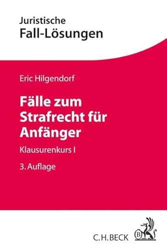 Beispielbild fr Flle zum Strafrecht fr Anfnger: Klausurenkurs I (Juristische Fall-Lsungen) zum Verkauf von medimops