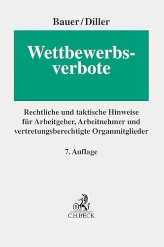 Stock image for Wettbewerbsverbote: Rechtliche und taktische Hinweise fr Arbeitgeber, Arbeitnehmer und Organmitglieder for sale by medimops