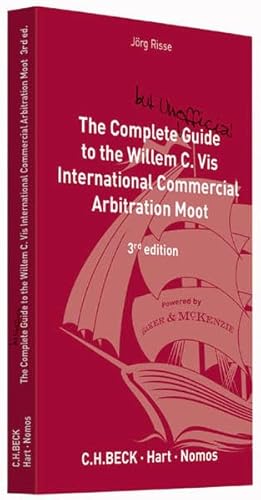 9783406680281: The Complete (but unofficial) Guide to the Willem C. Vis International Commercial Arbitration Moot