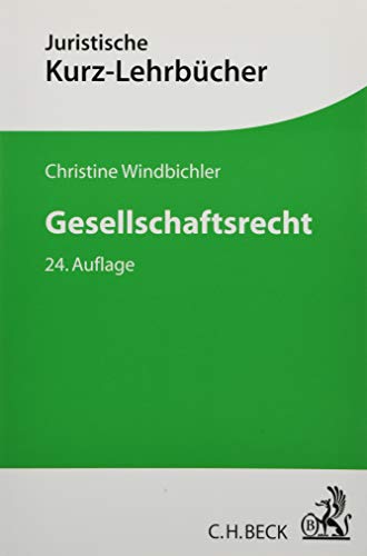 Gesellschaftsrecht: Ein Studienbuch (Kurzlehrbücher für das Juristische Studium) - Windbichler, Christine, Alfred Hueck und Götz Hueck