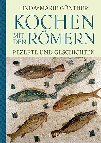 9783406681455: Kochen mit den Rmern: Rezepte und Geschichten