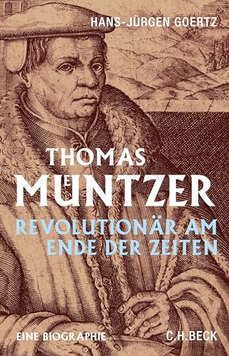 Beispielbild fr Thomas Mntzer: Revolutionr am Ende der Zeiten zum Verkauf von medimops