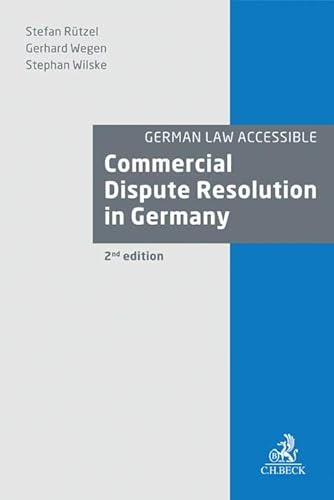 9783406682254: Commercial Dispute Resolution in Germany: Litigation, Arbitration, Mediation