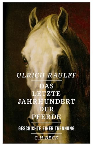 Beispielbild fr Das letzte Jahrhundert der Pferde: Geschichte einer Trennung zum Verkauf von medimops