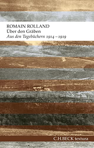 Ãœber den GrÃ¤ben : Aus den TagebÃ¼chern 1914-1919 - Romain Rolland