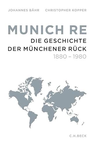 Beispielbild fr Munich Re: Die Geschichte der Mnchener Rck 1880-1980 zum Verkauf von medimops