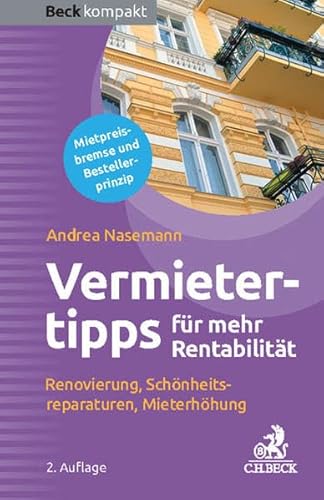 Stock image for Die besten Vermietertipps fr mehr Rentabilitt: Renovierung, Schnheitsreparaturen, Mieterhhung, Mietminderung abwehren (Beck kompakt) for sale by medimops