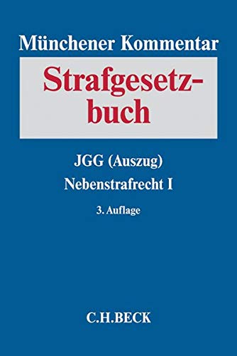 Stock image for Mnchener Kommentar zum Strafgesetzbuch Bd. 6: JGG (Auszug), Nebenstrafrecht I: Strafvorschriften aus: AMG, AntiDopG, BtMG, GG, NpSG, TPG, TFG, GenTG, TierSchG, BNatSchG, VereinsG, VersammlG for sale by Revaluation Books