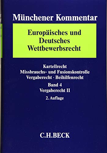 Beispielbild fr Mnchener Kommentar Europisches und Deutsches Wettbewerbsrecht. Kartellrecht, Missbrauchs- und Fusionskontrolle, Vergaberecht, Beihilfenrecht Bd. 4: Vergaberecht II zum Verkauf von Buchpark