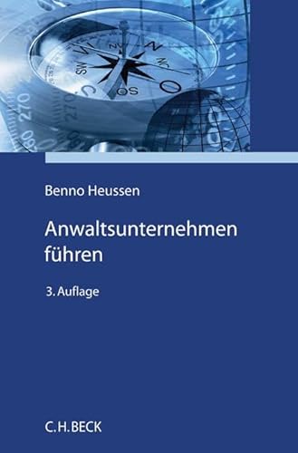 9783406685897: Anwaltsunternehmen fhren: Erfahrungen, Ideen, Anregungen