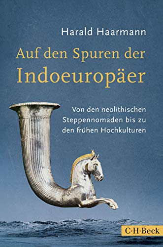 9783406688249: Auf den Spuren der Indoeuropäer: Von den neolithischen Steppennomaden bis zu den frühen Hochkulturen