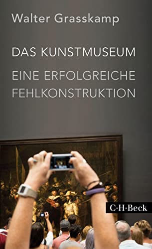 9783406688416: Das Kunstmuseum: Eine erfolgreiche Fehlkonstruktion