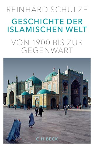 9783406688553: Geschichte der Islamischen Welt: Von 1900 bis zur Gegenwart