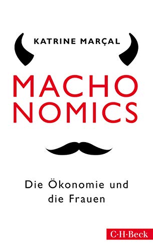 Machonomics : Die Ökonomie und die Frauen - Katrine Marçal