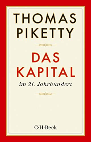 Beispielbild fr Das Kapital im 21. Jahrhundert. Thomas Piketty ; aus dem Franzsischen von Ilse Utz und Stefan Lorenzer / C.H. Beck Paperback ; 6236 zum Verkauf von Versandantiquariat Schfer