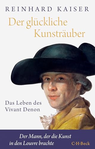 9783406688782: Der glckliche Kunstruber: Das Leben des Vivant Denon