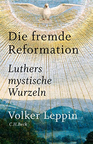 Beispielbild fr Die fremde Reformation: Luthers mystische Wurzeln zum Verkauf von medimops