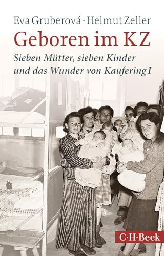 9783406690839: Geboren im KZ: Sieben Mtter, sieben Kinder und das Wunder von Kaufering I: 1998