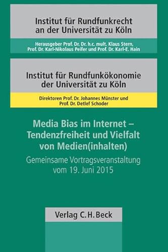 9783406691560: Media Bias im Internet - Tendenzfreiheit und Vielfalt von Medien(inhalten): Gemeinsame Vortragsveranstaltung der Institute fr Rundfunkrecht an der ... Universitt zu Kln vom 19. Juni 2015: 112