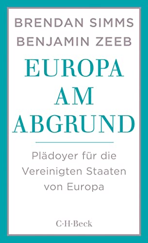 9783406691577: Europa am Abgrund: Pldoyer fr die Vereinigten Staaten von Europa