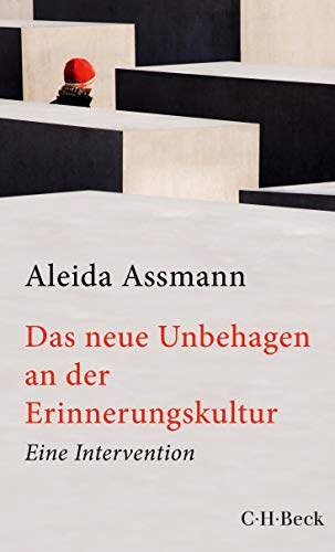 9783406692437: Assmann, A: Das neue Unbehagen an der Erinnerungskultur