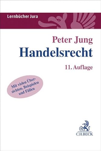 Handelsrecht (Lernbücher Jura) - Jung, Peter