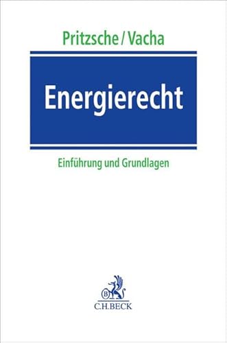 Energierecht : Einführung und Grundlagen - Kai U. Pritzsche