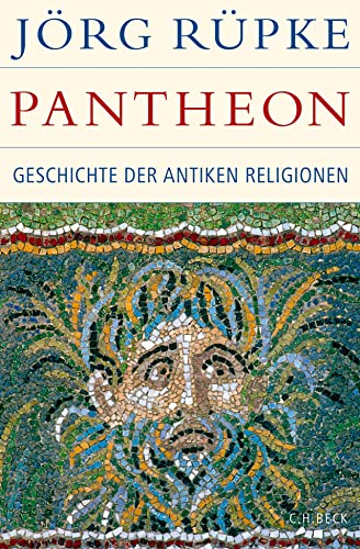 Beispielbild fr Pantheon: Geschichte der antiken Religionen (Historische Bibliothek der Gerda Henkel Stiftung) zum Verkauf von medimops
