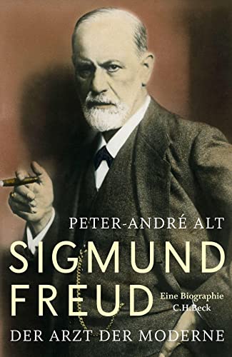 Sigmund Freud. Der Arzt der Moderne - eine Biographie. - Alt, Peter-André