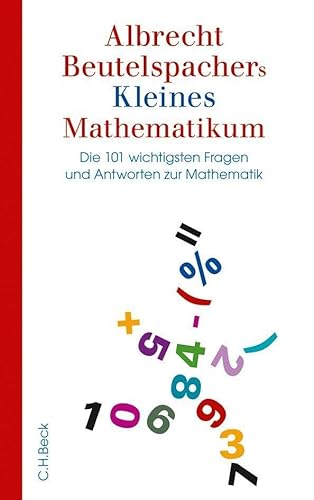 Albrecht Beutelspachers Kleines Mathematikum : Die 101 wichtigsten Fragen und Antworten zur Mathematik - Albrecht Beutelspacher