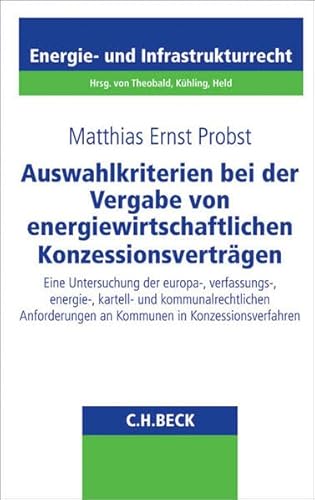 Imagen de archivo de Auswahlkriterien bei der Vergabe von energiewirtschaftlichen Konzessionsvertrgen (Schriftenreihe Energie- und Infrastrukturrecht, Band 26) a la venta por medimops