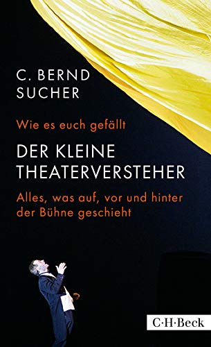 Wie es euch gefällt: Der kleine Theaterversteher - Sucher, C. Bernd