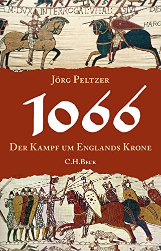 1066: Der Kampf um Englands Krone - Peltzer, Jörg