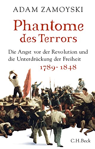 Phantome des Terrors: Die Angst vor der Revolution und die Unterdrückung der Freiheit - Adam Zamoyski