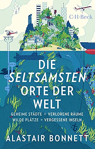 Stock image for Die seltsamsten Orte der Welt: Geheime Stdte, Wilde Pltze, Verlorene Rume, Vergessene Inseln for sale by medimops